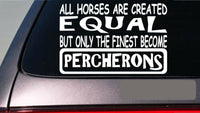 Percherons all horses equal 6" sticker *E578* show draft horse wagon harness