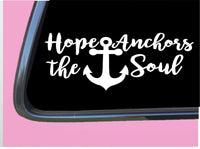 Hope Anchors the Soul TP 274 Sticker 8" Decal christian jesus god church love