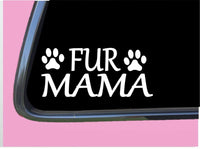 Fur Mama TP 610 Sticker 8" Decal dog cat rescue kennel bowls toy leash nametag