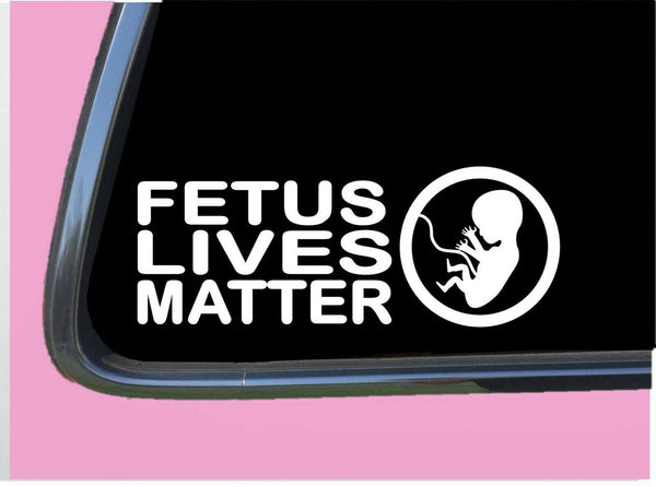 Fetus Lives Matter Decal Sticker 8" TP 675 bumper sign baby on board