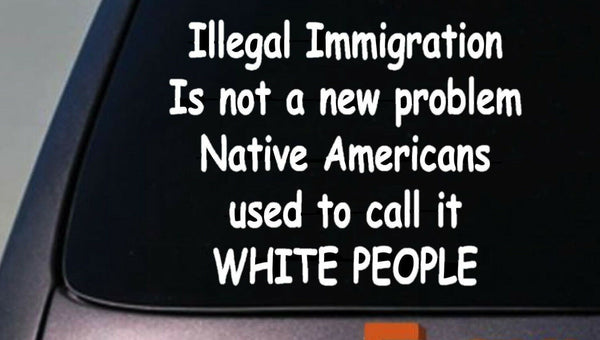 immigration native Americans used call it white people STICKER retro FuN LAPTOP