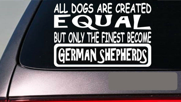 German Shepherds all dogs equal 6" sticker *E538*  schutzhund k9 police dog lead