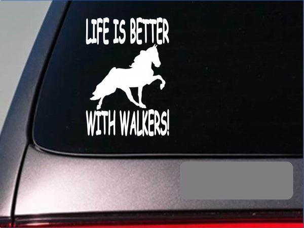 Life is better with walkers *F392* 6" sticker decal trailor horse walking comb