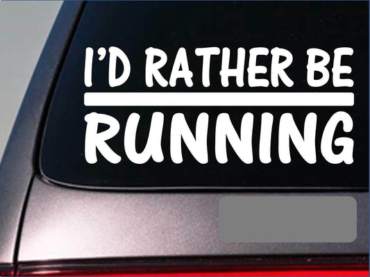 I'd Rather Be Running Vinyl Decal – 8 Inch