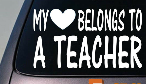 My heart belongs to a teacher *D752* sticker decal teaching school student