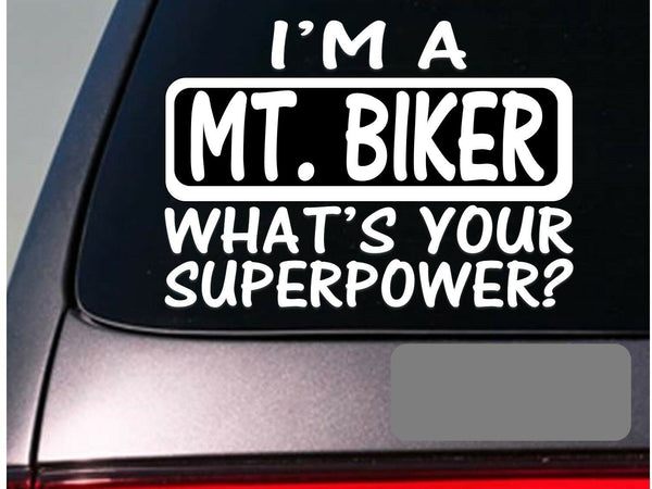 I'm a mt. biker sticker decal *E119* mountain bike helmet bicycle peddle ride