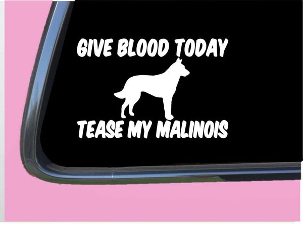 Give Blood Belgian Malinois TP 523 vinyl 8" Decal Sticker dog schutzhund sleeve