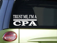 Trust me CPA *H505* 8 inch Sticker decal accountant taxes tax file