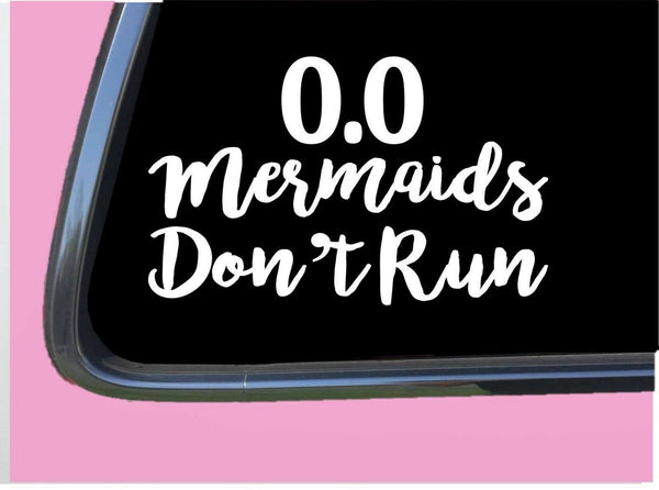 Mermaids Don't Run TP 296 Sticker 8" Decal running run girl