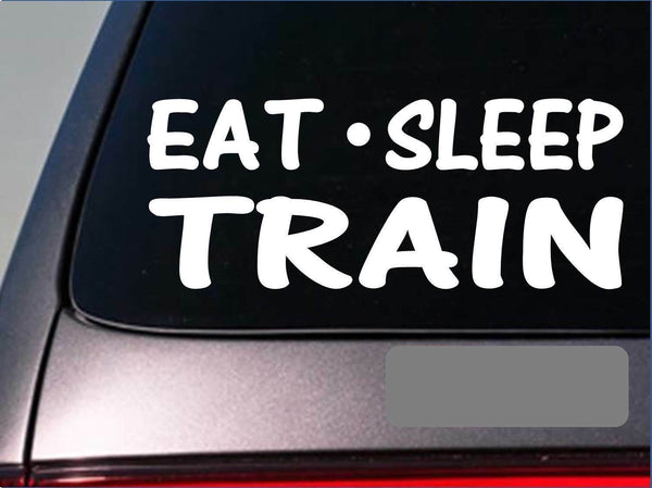 Eat Sleep Train Sticker *H26* 8" vinyl caboose locomotive lift gym weights
