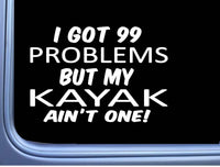 Kayak Decal 99 Problems L998 8" Sticker Car Window kayaking paddle oar