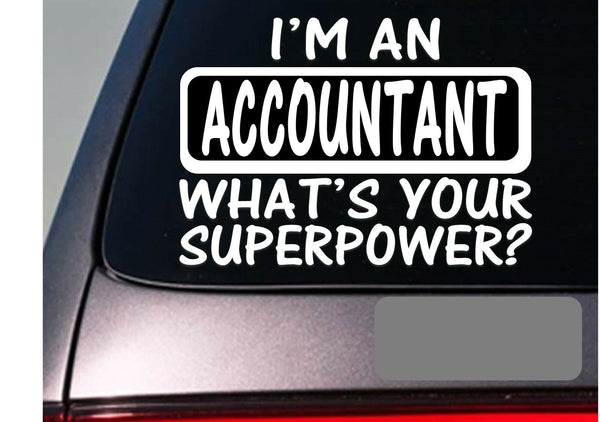 I'm an accountant sticker decal *E158* cpa taxes tax prep