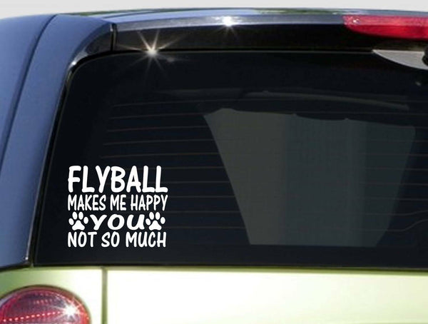 Flyball Makes Me Happy *I520* 6x6 inch Sticker decal flyball fly ball dogs