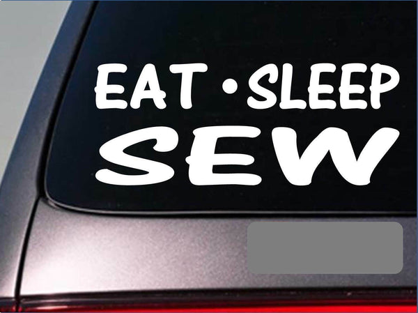 Eat Sleep Sew Sticker *G999* 8" vinyl seamstress sewing machine needle thread