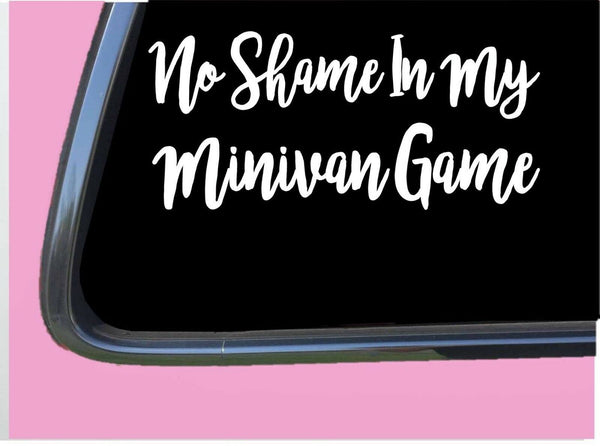 No Shame in My Minivan Game TP 290 Sticker 8" Decal Mama bear wifey hot