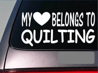 Quilting  My heart belongs Sticker *G553* 8" Vinyl quilt sewing blanket quilter