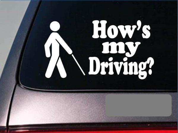 How's my driving blind man funny college road rage *E214* horn 8" STICKER DECAL