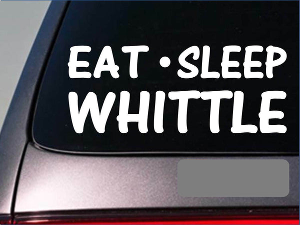 Eat Sleep Whittle Sticker *H37* 8" vinyl carving wood knife pocket knife