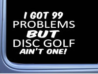 Disc Golf Decal 99 Problems L994 8" Sticker Car Window driver putter