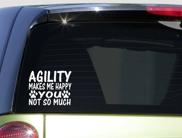 Agility Makes me Happy *I438* 6" Sticker decal flyball fly ball dogs border coll