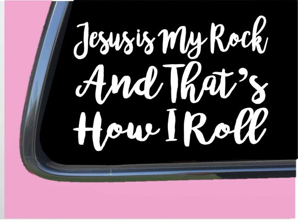 Jesus is My Rock That's How I Roll TP 286 Sticker 6" Decal christian god love