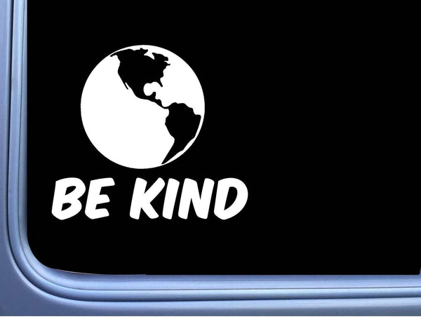 Be Kind L977 6" Sticker earth decal day flat earth conservation love