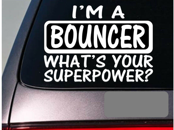 I'm a bouncer sticker decal *E132* bar wine glass beer bottle pool