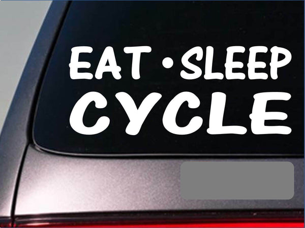 Eat Sleep Cycle Sticker *G844* 8" vinyl road bike mt bike spinning class train