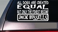 Jack Russells all dogs equal 6" sticker *E541* jrt parson russell terrier gtg