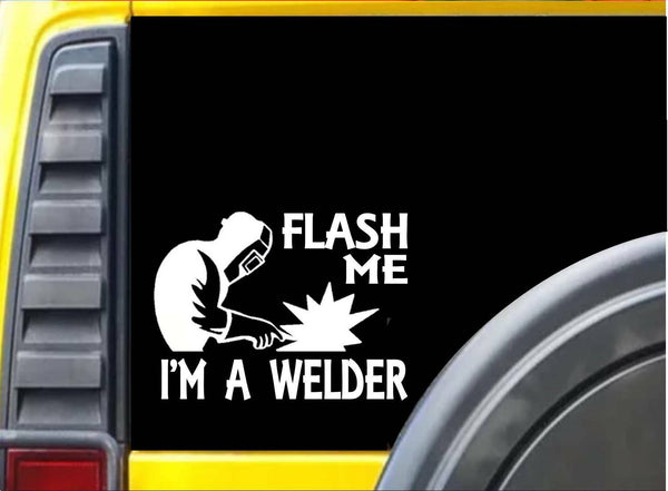 Flash Me I'm a Welder K282 6 inch welding sticker decal