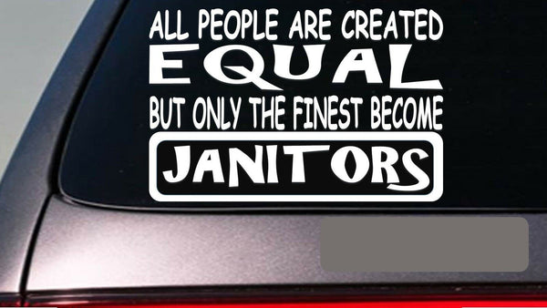 Janitors all people equal 6" sticker *E643* school office cleaning mop bucket
