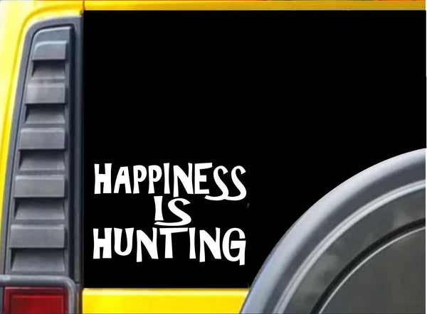 Happiness is Hunting K305 8 inch decal hunt sticker