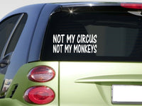 Not my circus not my monkeys 6" sticker *E845* funny decal jdm vinyl