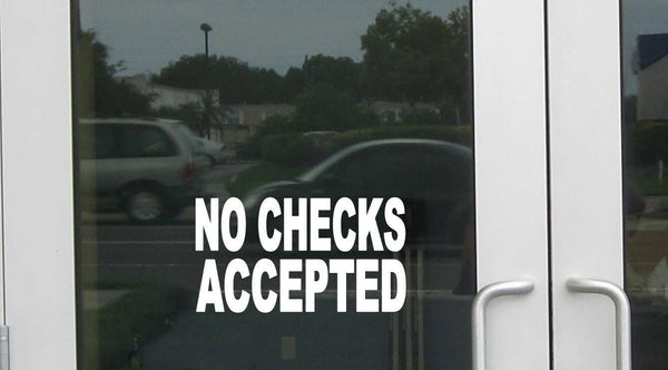 No Checks Accepted J875 8 inch wide Sticker business store sign Decal