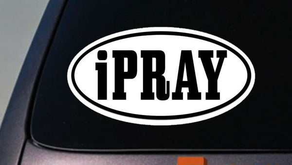 I PRAY RELIGIOUS GOD CHURCH car decal window laptop 6"