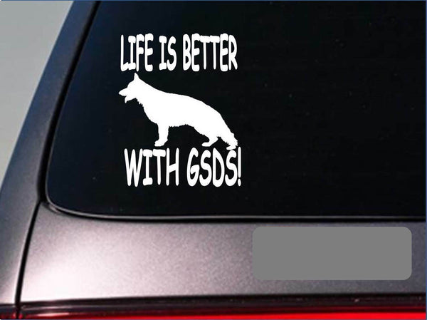 Life is better with GSD's *F400* 6" sticker decal schutzhund german shepherd
