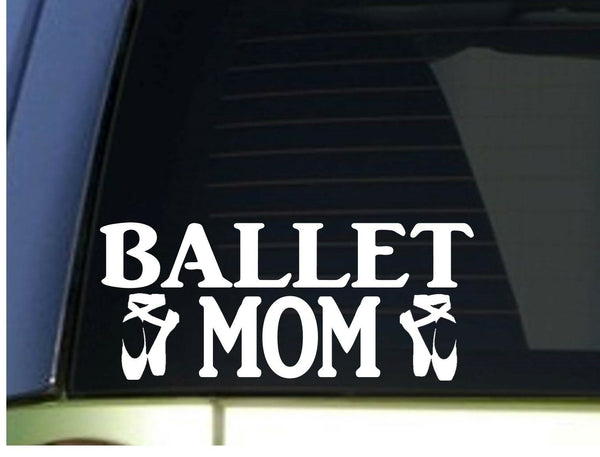 Ballet Mom sticker *H330* 8.5 inch wide vinyl dance ballet tap jazz