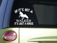 If it's Not a Walking Horse *I738* 6x6 inch Sticker decal tn walker