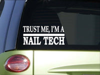 Trust me Nail Tech *H582* 8 inch Sticker decal manicurist manicure fingernail