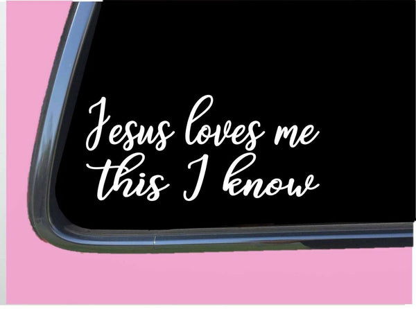 Jesus Loves Me TP 602 Sticker 8" Decal Jesus bible quote NIV holy christian god