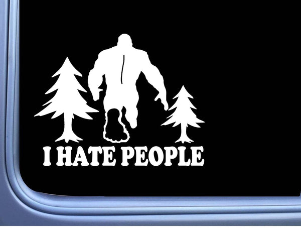 Bigfoot Sticker I Hate People OS 233 6" Decal sasquatch squatch