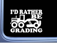 Road Grader Rather Be Grading sticker OS 219 vinyl 8" Decal Motor