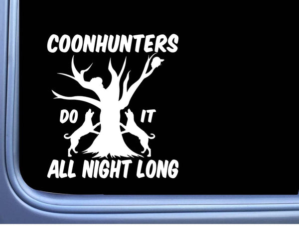 Coonhunter All Night Coonhunting Sticker 6" OS 112 Coonhound Decal